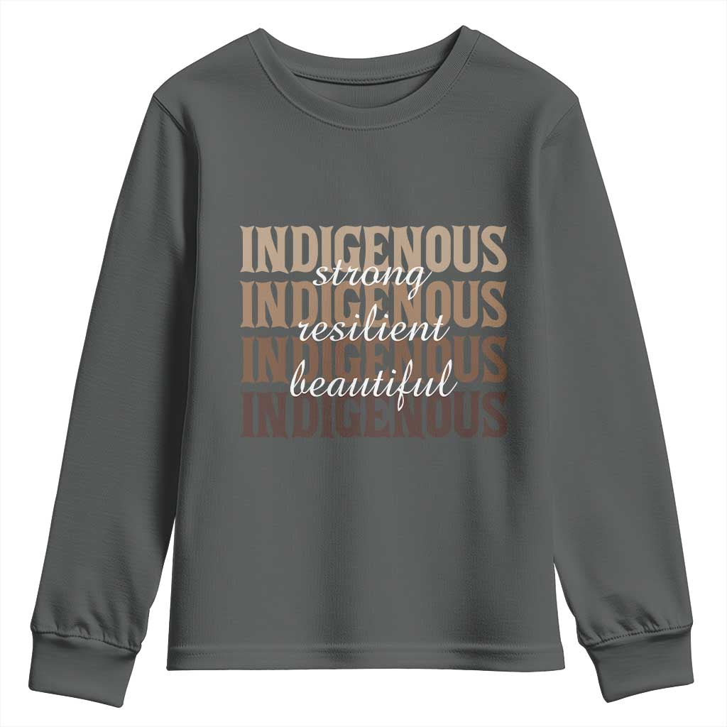 Proud Native American Indigenous Strong Resilient Beautiful Youth Sweatshirt TS11 Dark Heather Print Your Wear