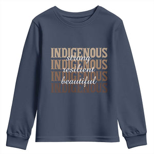 Proud Native American Indigenous Strong Resilient Beautiful Youth Sweatshirt TS11 Navy Print Your Wear