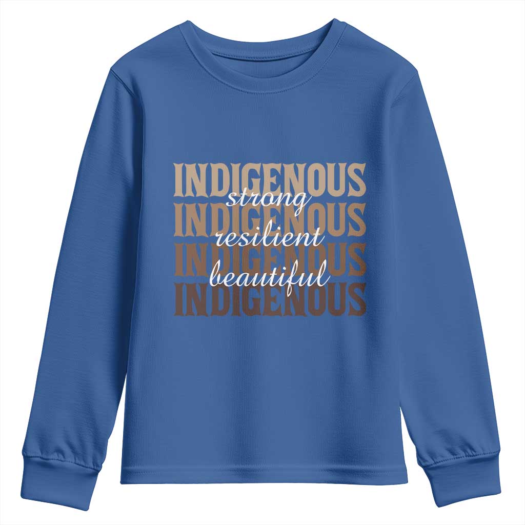 Proud Native American Indigenous Strong Resilient Beautiful Youth Sweatshirt TS11 Royal Blue Print Your Wear