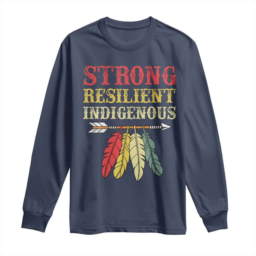 Native American Strong Resilient Indigenous Long Sleeve Shirt Retro Vintage Feathers TS11 Navy Print Your Wear