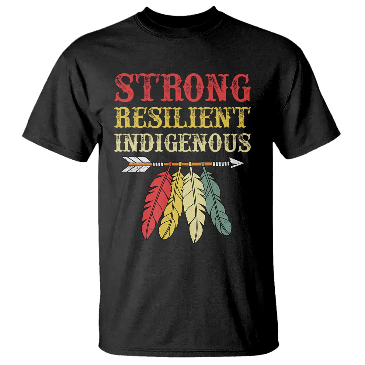 Native American Strong Resilient Indigenous T Shirt Retro Vintage Feathers TS11 Black Print Your Wear
