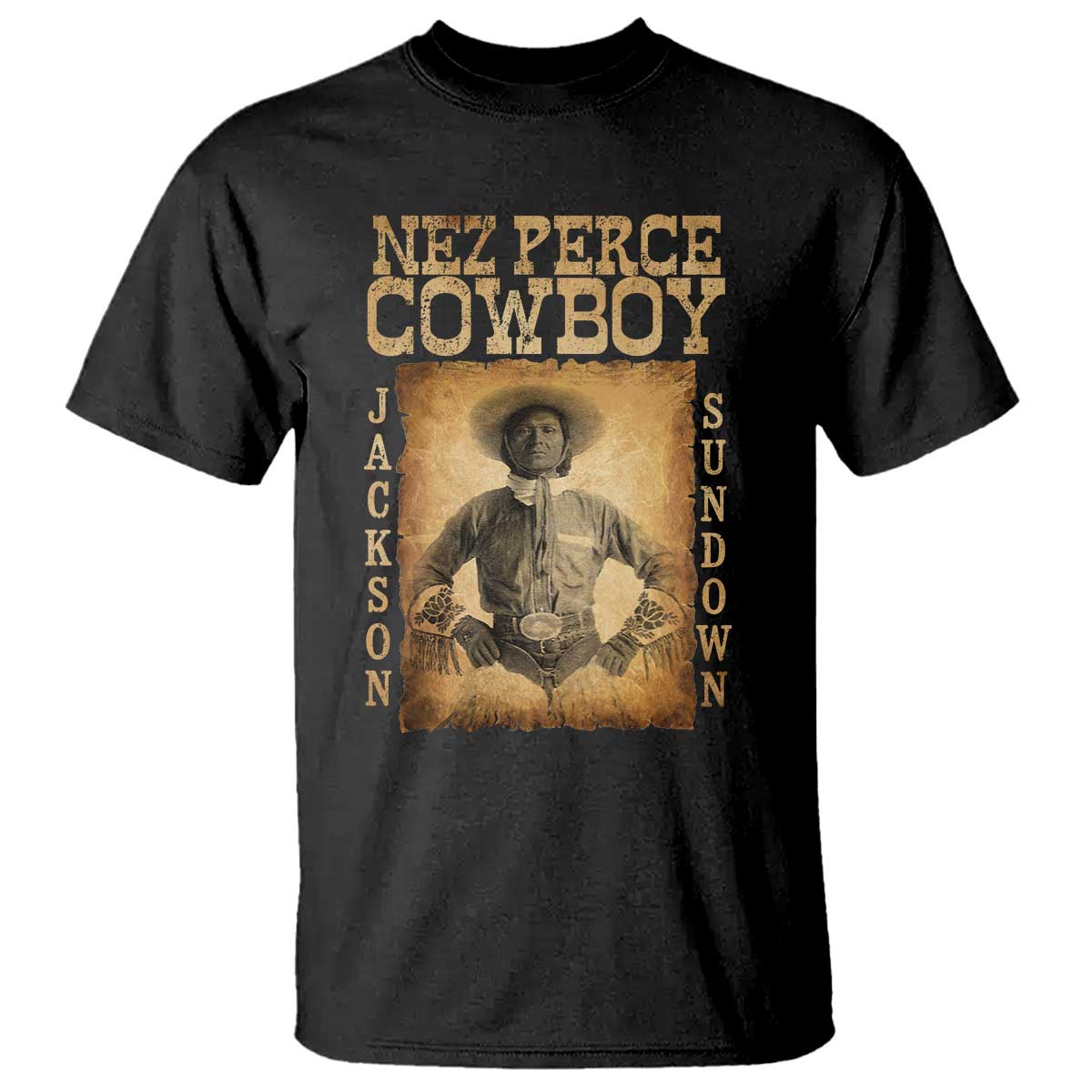 Nez Perce Cowboy Jackson Sundown T Shirt Native American Cowboy Western Country TS11 Black Print Your Wear