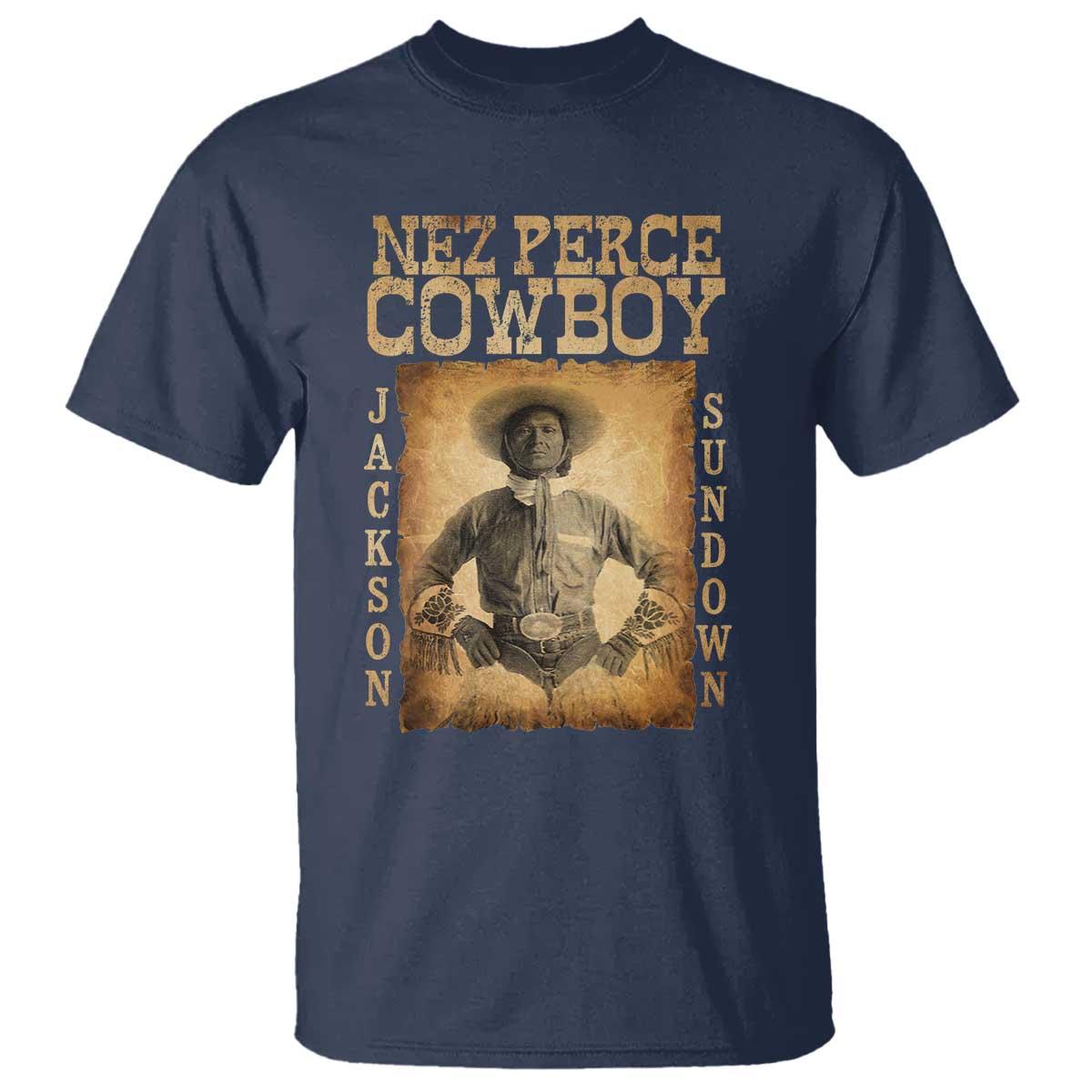 Nez Perce Cowboy Jackson Sundown T Shirt Native American Cowboy Western Country TS11 Navy Print Your Wear