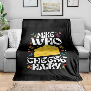 Funny Mike Who Cheese Hairy Throw Blanket Inappropriate Adult Humor TS11 Print Your Wear