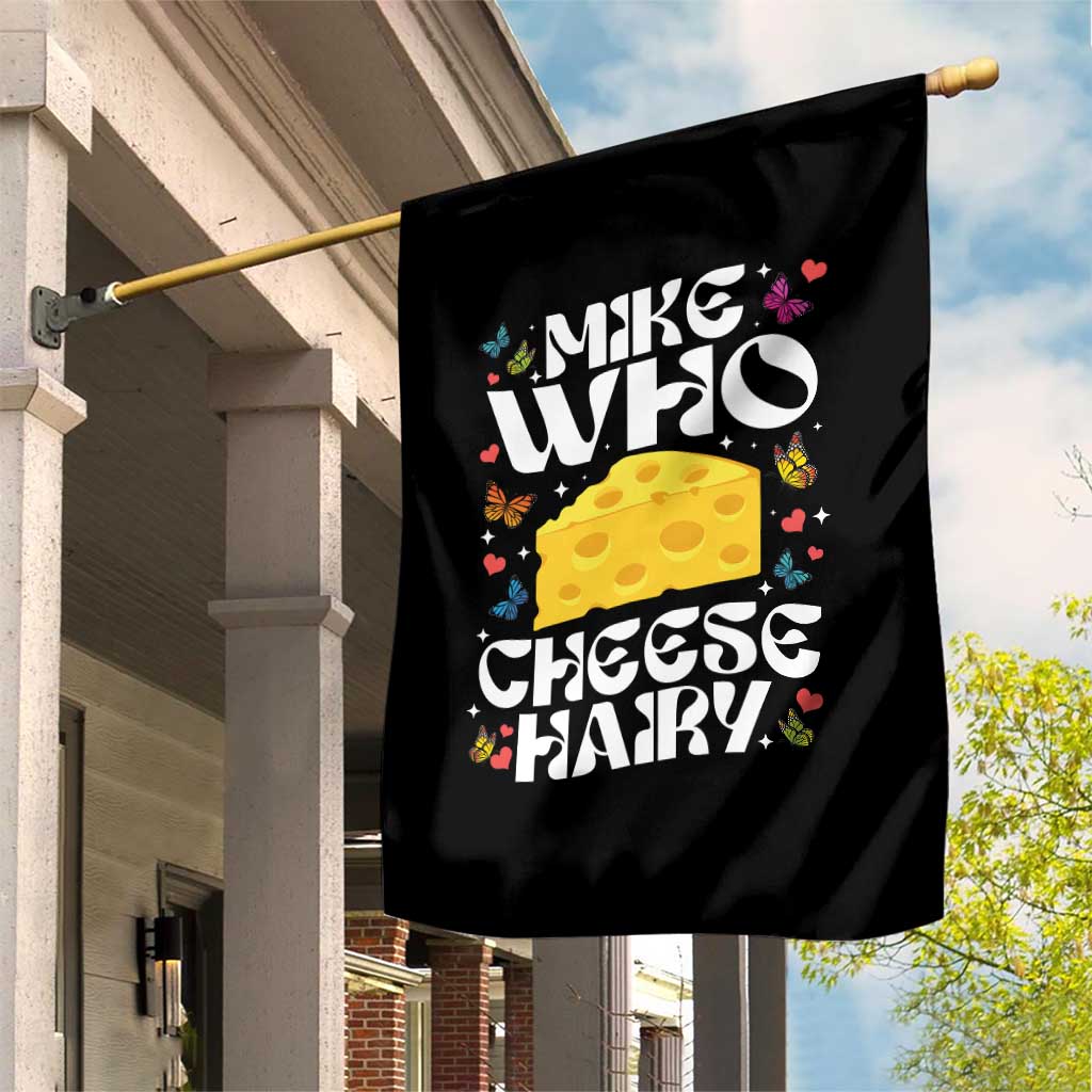 Funny Mike Who Cheese Hairy Garden Flag Inappropriate Adult Humor TS11 Print Your Wear