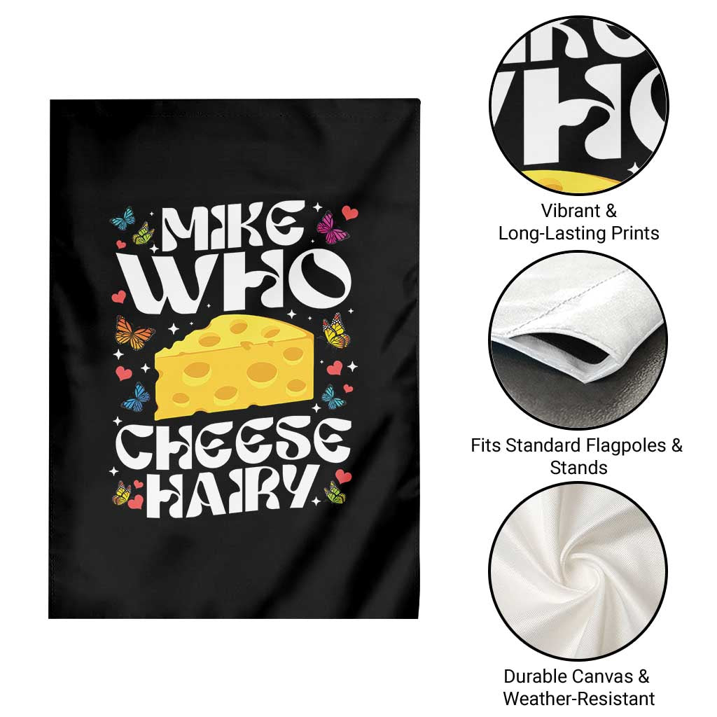 Funny Mike Who Cheese Hairy Garden Flag Inappropriate Adult Humor TS11 Print Your Wear