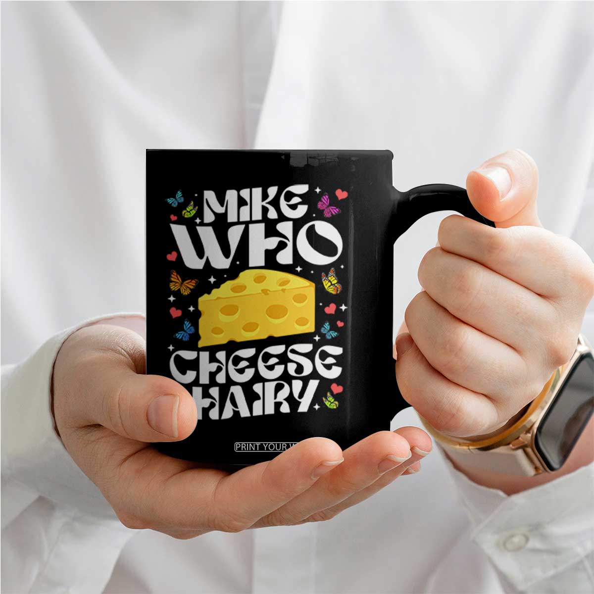 Funny Mike Who Cheese Hairy Coffee Mug Inappropriate Adult Humor TS11 Print Your Wear