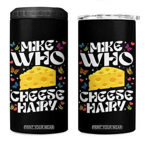 Funny Mike Who Cheese Hairy 4 in 1 Can Cooler Tumbler Inappropriate Adult Humor TS11 One Size: 16 oz Black Print Your Wear