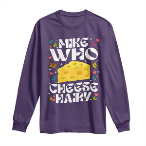 Funny Mike Who Cheese Hairy Long Sleeve Shirt Inappropriate Adult Humor TS11 Purple Print Your Wear