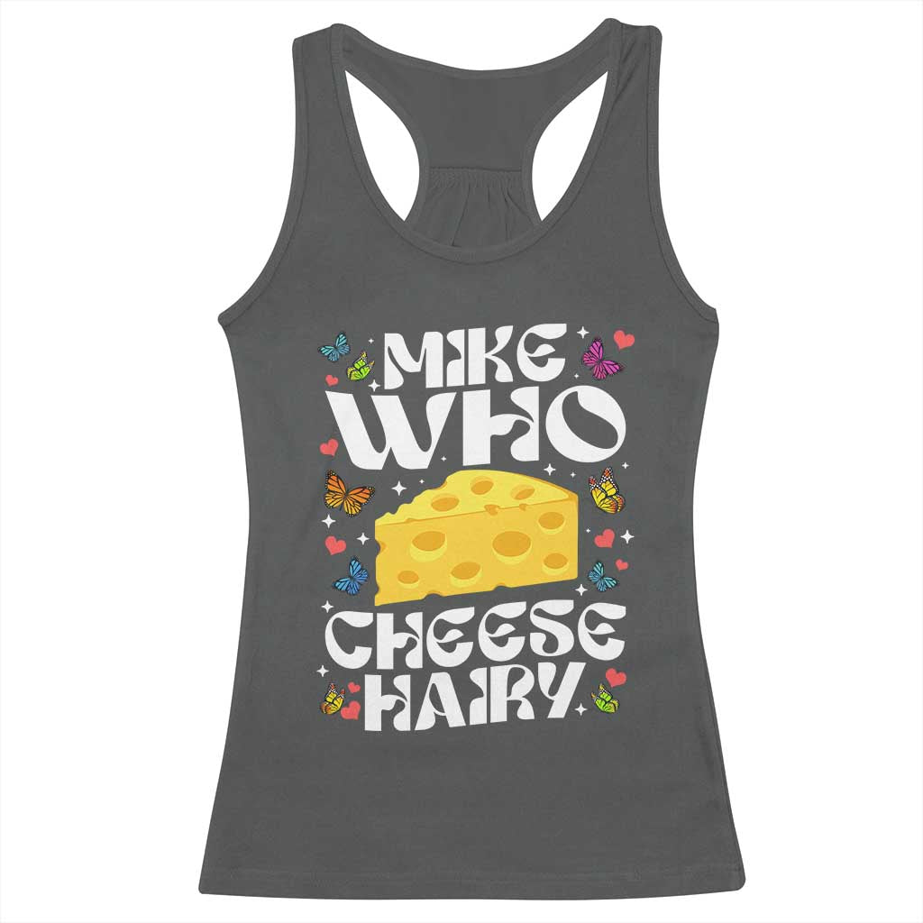 Funny Mike Who Cheese Hairy Racerback Tank Top Inappropriate Adult Humor TS11 Dark Heather Print Your Wear