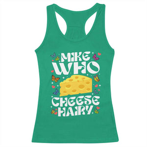 Funny Mike Who Cheese Hairy Racerback Tank Top Inappropriate Adult Humor TS11 Irish Green Print Your Wear