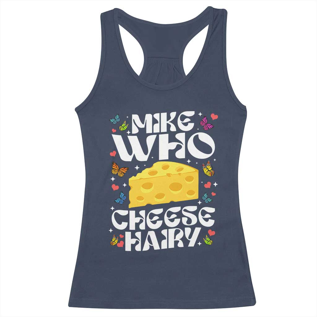Funny Mike Who Cheese Hairy Racerback Tank Top Inappropriate Adult Humor TS11 Navy Print Your Wear