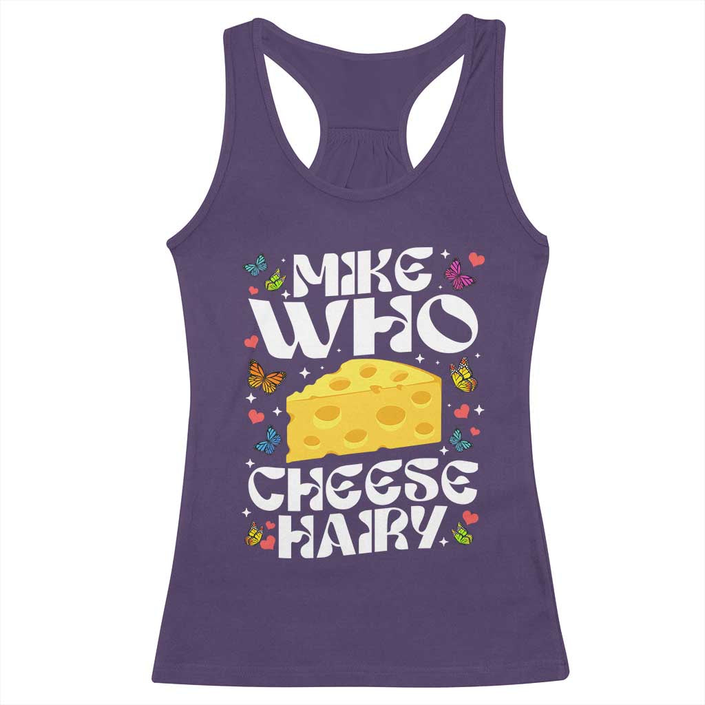 Funny Mike Who Cheese Hairy Racerback Tank Top Inappropriate Adult Humor TS11 Purple Print Your Wear