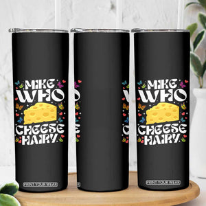 Funny Mike Who Cheese Hairy Skinny Tumbler Inappropriate Adult Humor TS11 Print Your Wear