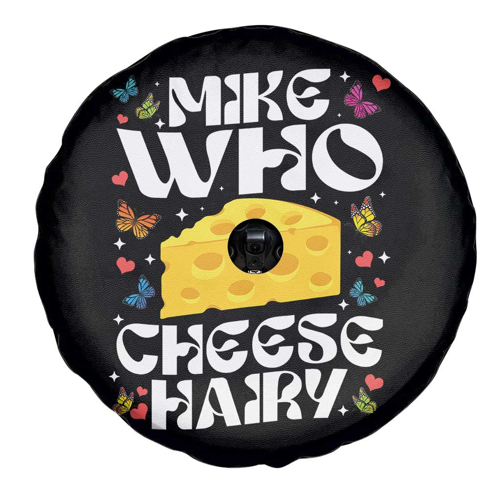 Funny Mike Who Cheese Hairy Spare Tire Cover Inappropriate Adult Humor TS11 Print Your Wear