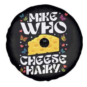 Funny Mike Who Cheese Hairy Spare Tire Cover Inappropriate Adult Humor TS11 Print Your Wear