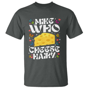 Funny Mike Who Cheese Hairy T Shirt Inappropriate Adult Humor TS11 Dark Heather Print Your Wear
