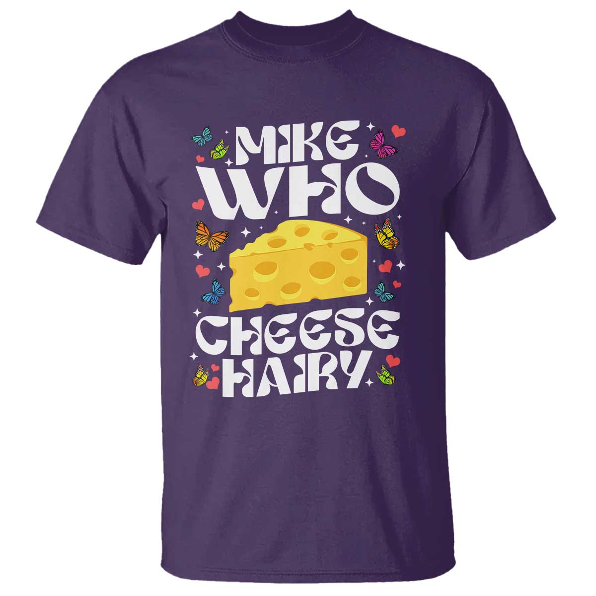 Funny Mike Who Cheese Hairy T Shirt Inappropriate Adult Humor TS11 Purple Print Your Wear