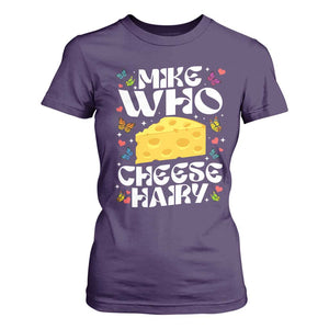Funny Mike Who Cheese Hairy T Shirt For Women Inappropriate Adult Humor TS11 Purple Print Your Wear