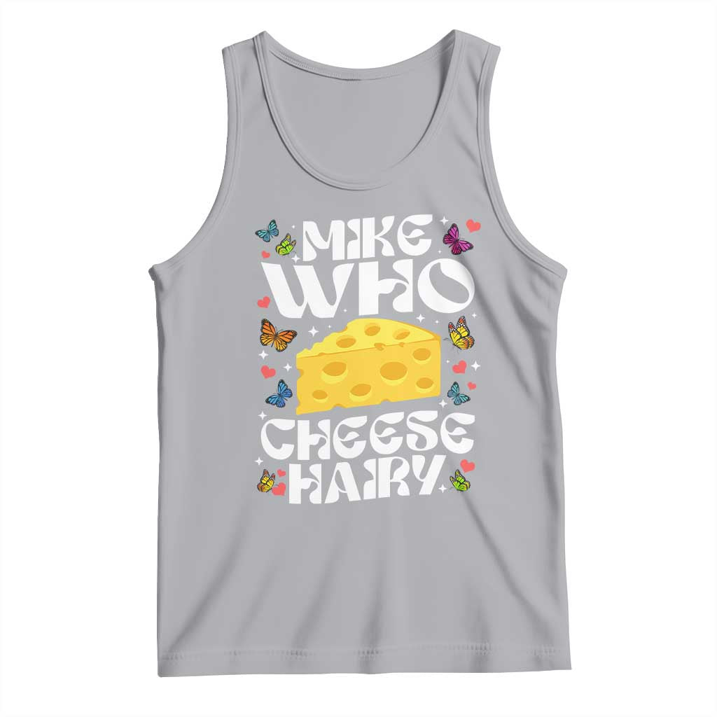 Funny Mike Who Cheese Hairy Tank Top Inappropriate Adult Humor TS11 Athletic Heather Print Your Wear