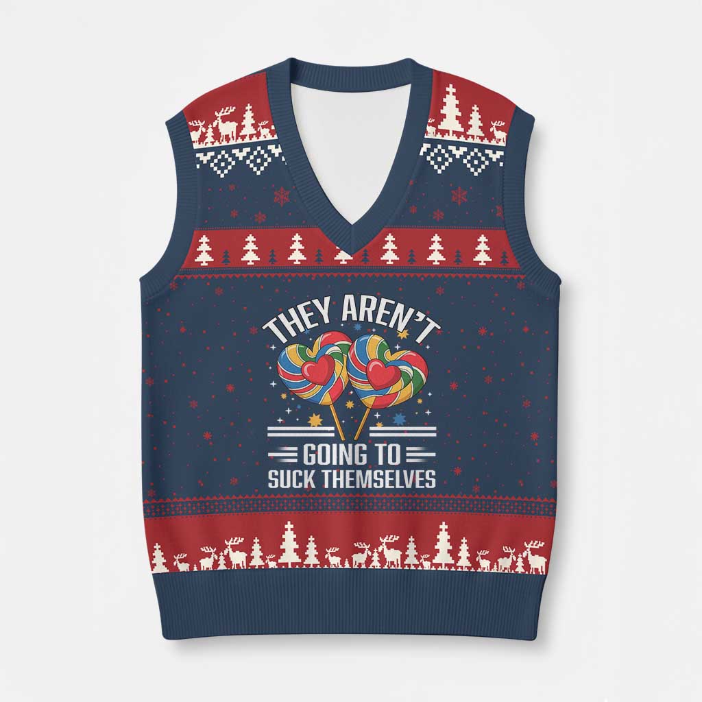 Funny They Arent Going To Suck Themselves V-Neck Knit Sweater Vest Inappropriate Adult Humor Lollipop TS11 Navy Red Print Your Wear