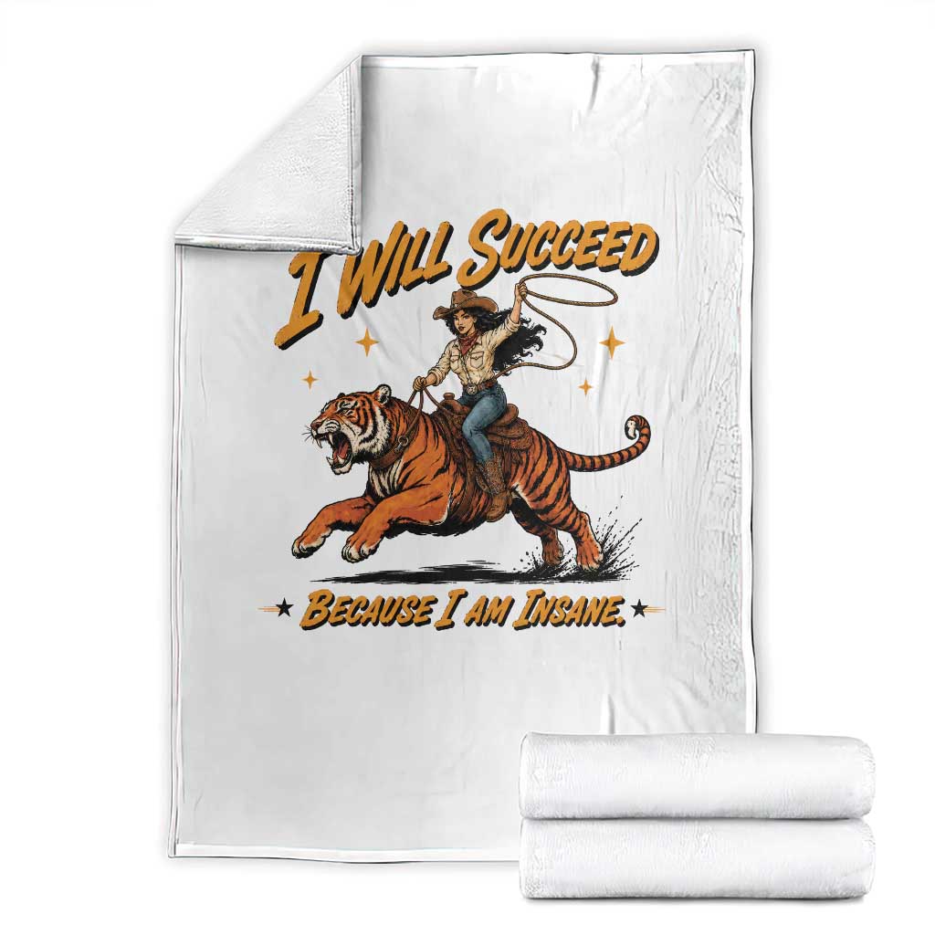 I Will Succeed Because I Am Insane Funny Cowgirl Riding Tiger Throw Blanket TS11 White Print Your Wear