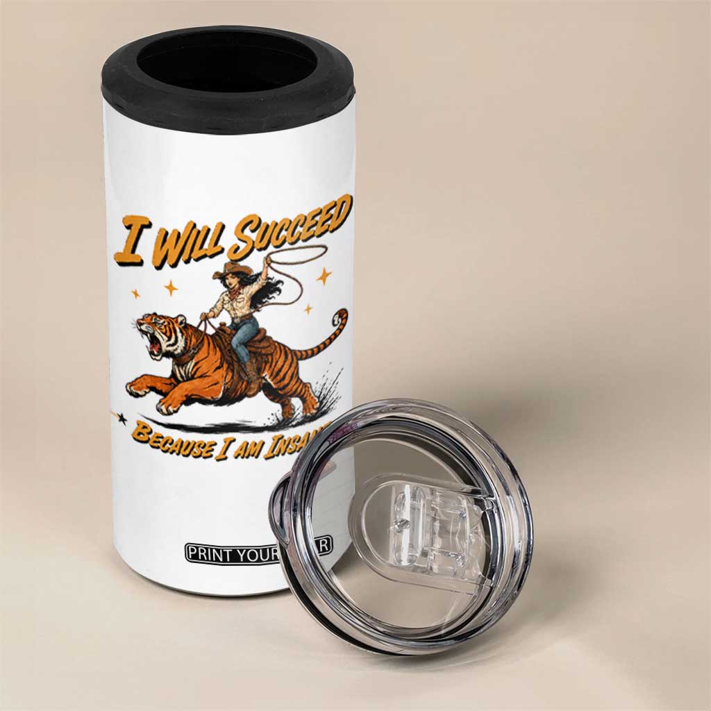 I Will Succeed Because I Am Insane Funny Cowgirl Riding Tiger 4 in 1 Can Cooler Tumbler TS11 Print Your Wear