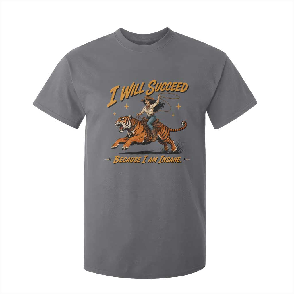 I Will Succeed Because I Am Insane Funny Cowgirl Riding Tiger T Shirt For Kid TS11 Charcoal Print Your Wear