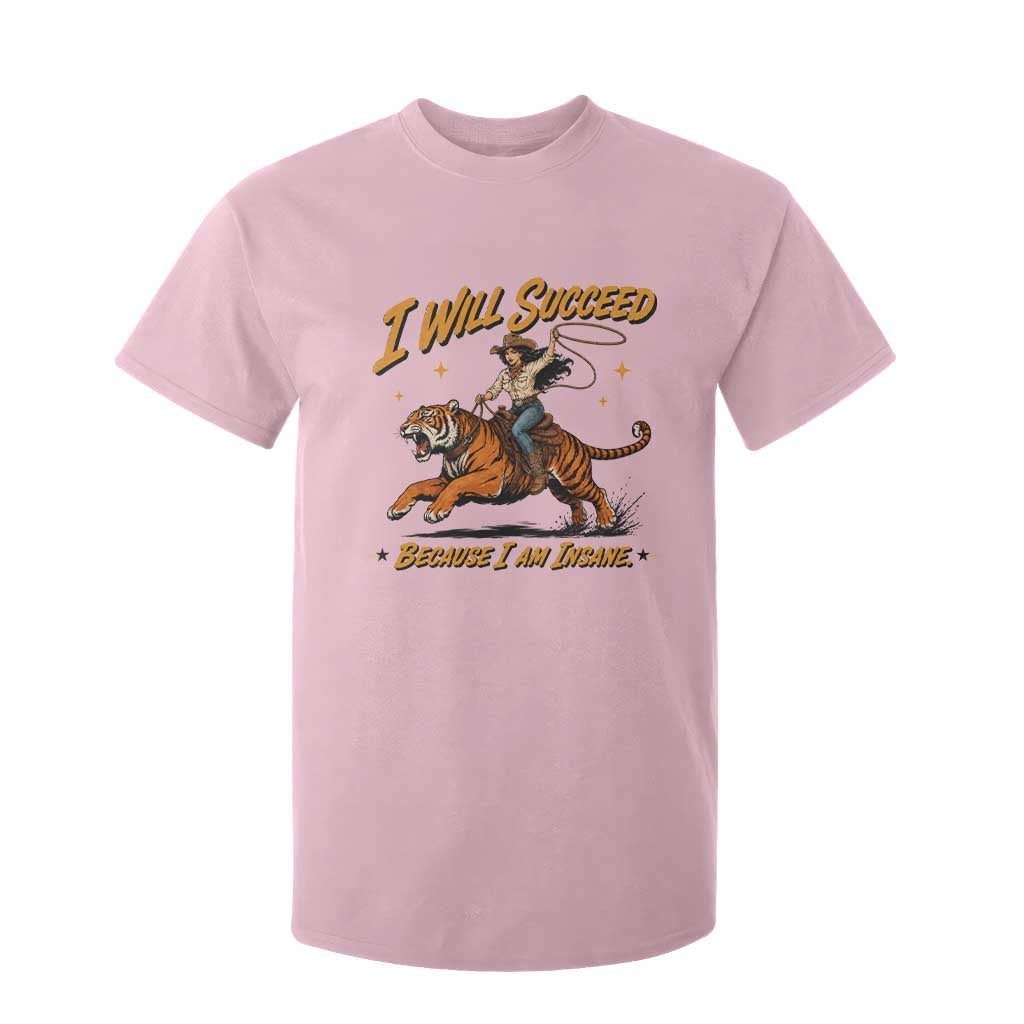 I Will Succeed Because I Am Insane Funny Cowgirl Riding Tiger T Shirt For Kid TS11 Light Pink Print Your Wear