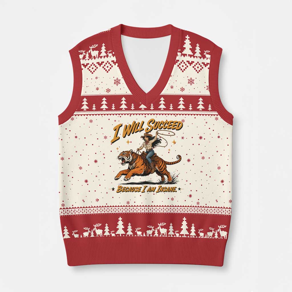 I Will Succeed Because I Am Insane Funny Cowgirl Riding Tiger V-Neck Knit Sweater Vest TS11 Beige Red Print Your Wear