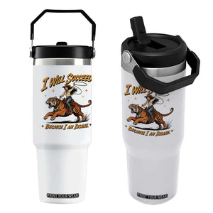 I Will Succeed Because I Am Insane Funny Cowgirl Riding Tiger Flip Straw Tumbler TS11 One Size: 30 oz White Print Your Wear