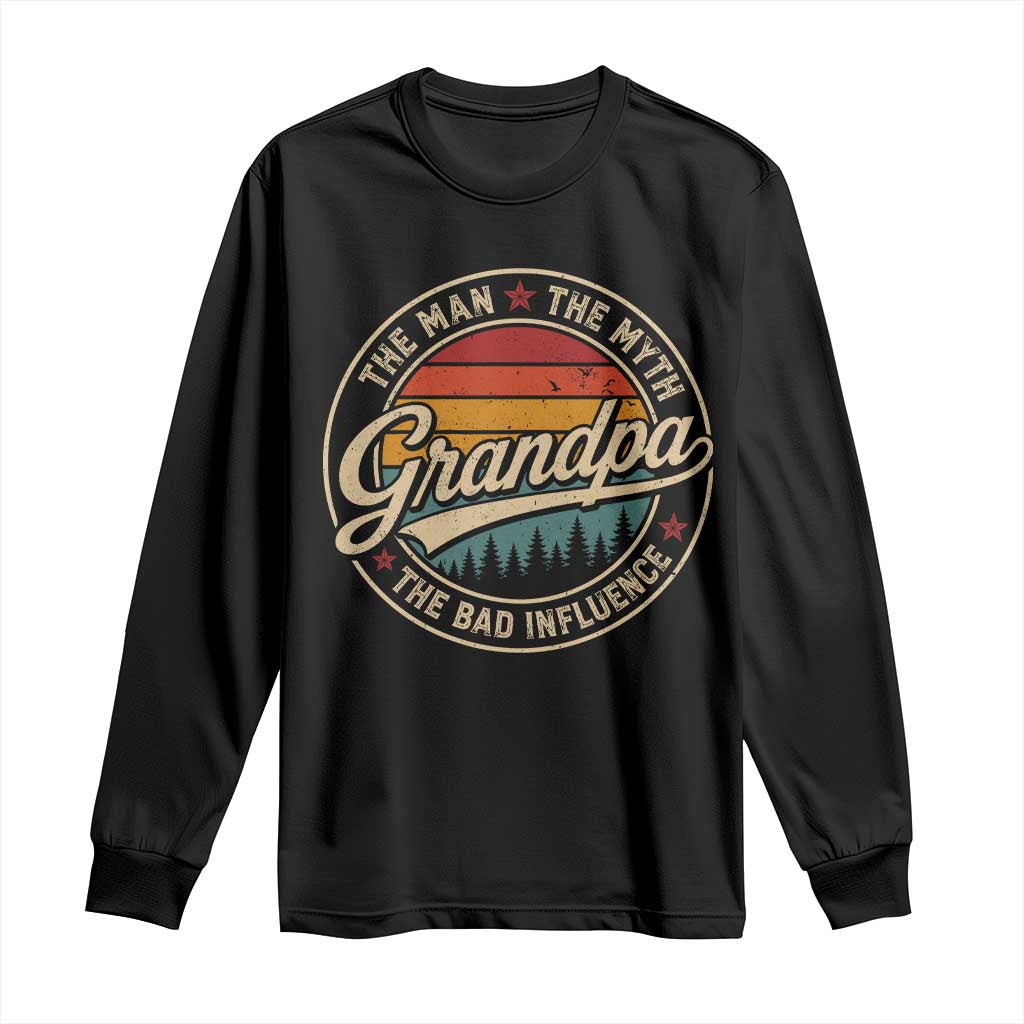 Grandpa The Man The Myth The Bad Influence Long Sleeve Shirt Retro Forest Father's Day TS11 Black Print Your Wear