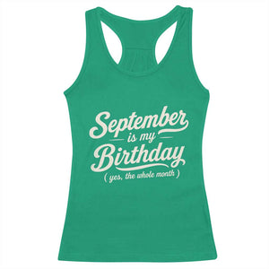 September Is My Birthday Yes The Whole Month Racerback Tank Top Funny September Bday Month Gifts TS11 Irish Green Print Your Wear
