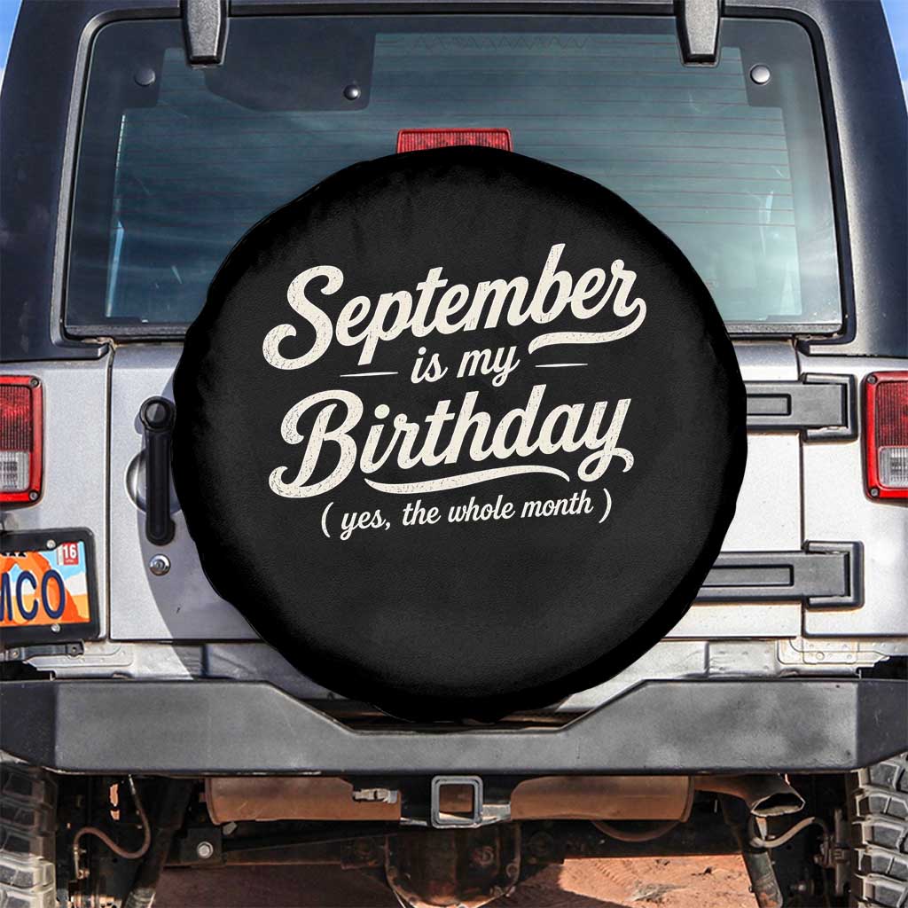 September Is My Birthday Yes The Whole Month Spare Tire Cover Funny September Bday Month Gifts TS11 No hole Black Print Your Wear