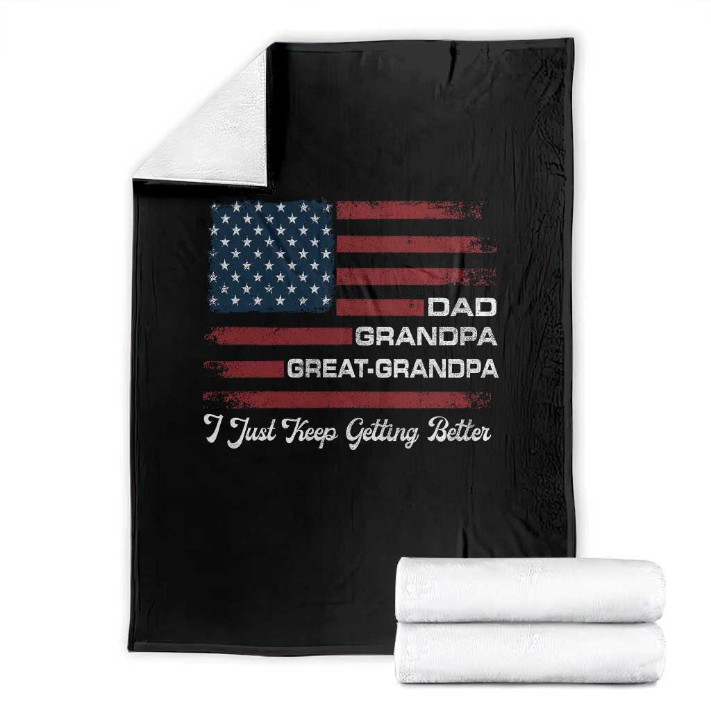 Dad Grandpa Great Grandpa I Just Keep Getting Better Throw Blanket Vintage American Flag Father's Day TS11 Black Print Your Wear