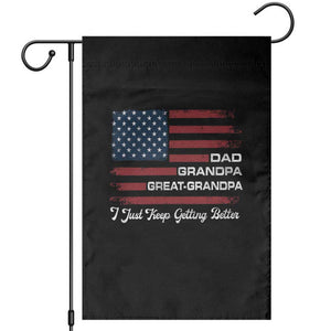 Dad Grandpa Great Grandpa I Just Keep Getting Better Garden Flag Vintage American Flag Father's Day