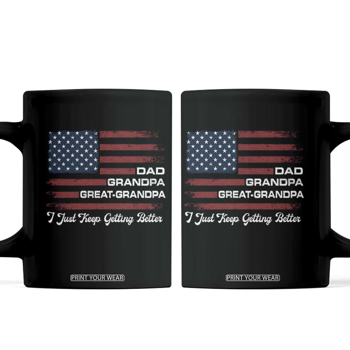 Dad Grandpa Great Grandpa I Just Keep Getting Better Coffee Mug Vintage American Flag Father's Day