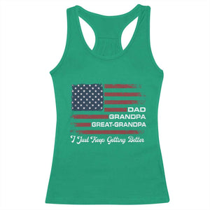 Dad Grandpa Great Grandpa I Just Keep Getting Better Racerback Tank Top Vintage American Flag Father's Day