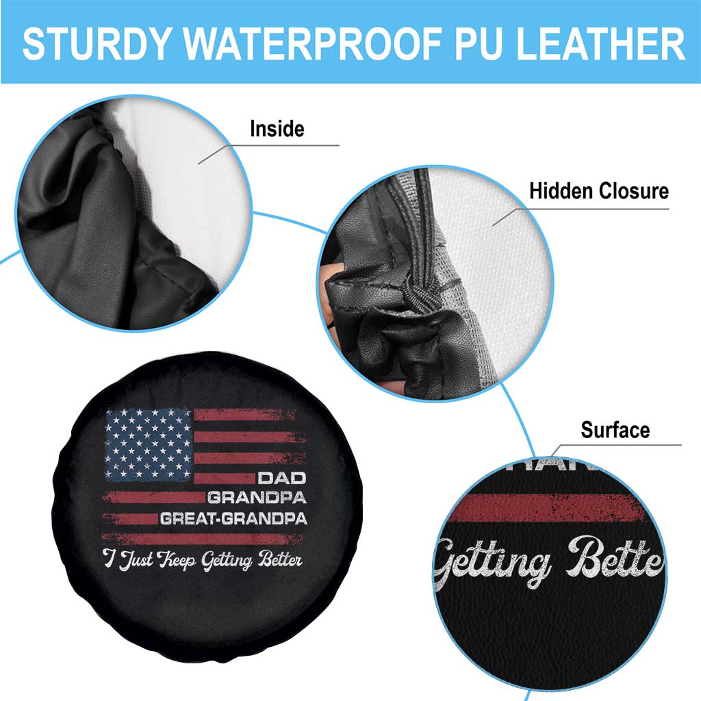 Dad Grandpa Great Grandpa I Just Keep Getting Better Spare Tire Cover Vintage American Flag Father's Day