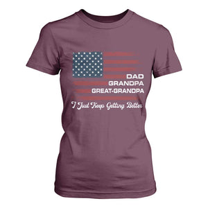 Dad Grandpa Great Grandpa I Just Keep Getting Better T Shirt For Women Vintage American Flag Father's Day