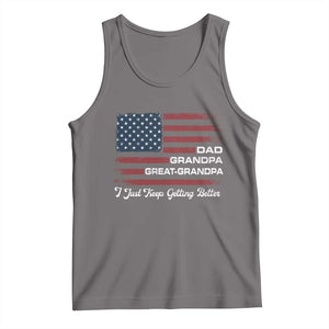 Dad Grandpa Great Grandpa I Just Keep Getting Better Tank Top Vintage American Flag Father's Day