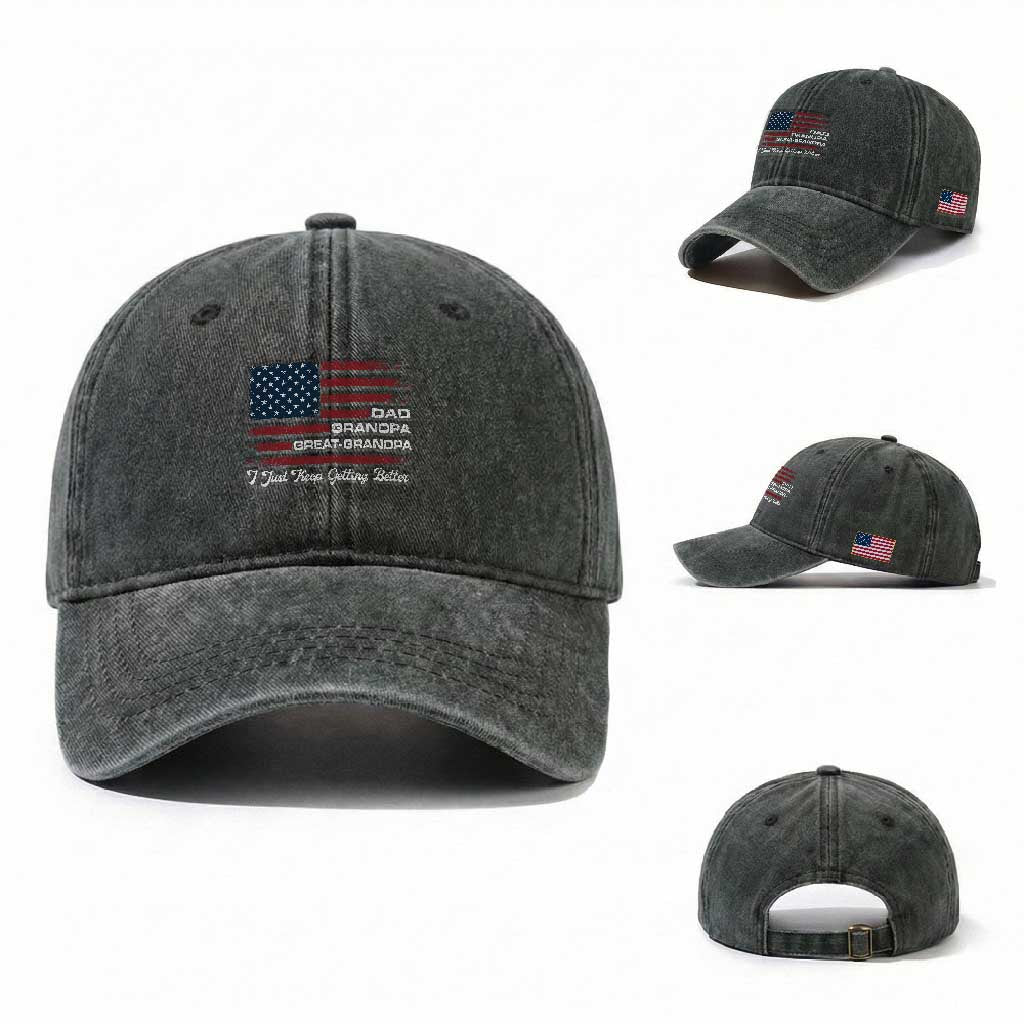 Dad Grandpa Great Grandpa I Just Keep Getting Better Washed Cotton Baseball Cap Vintage American Flag Father's Day