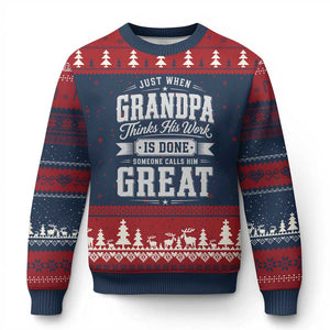 Funny Grandpa Ugly Christmas Sweater Just When Grandpa Thinks His Work Is Done Someone Calls Him Great