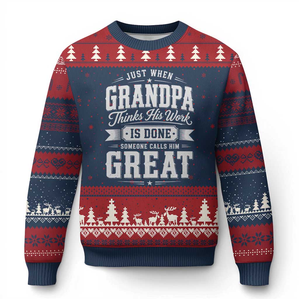 Funny Grandpa Ugly Christmas Sweater Just When Grandpa Thinks His Work Is Done Someone Calls Him Great TS11 Navy Red Print Your Wear