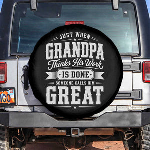 Funny Grandpa Spare Tire Cover Just When Grandpa Thinks His Work Is Done Someone Calls Him Great