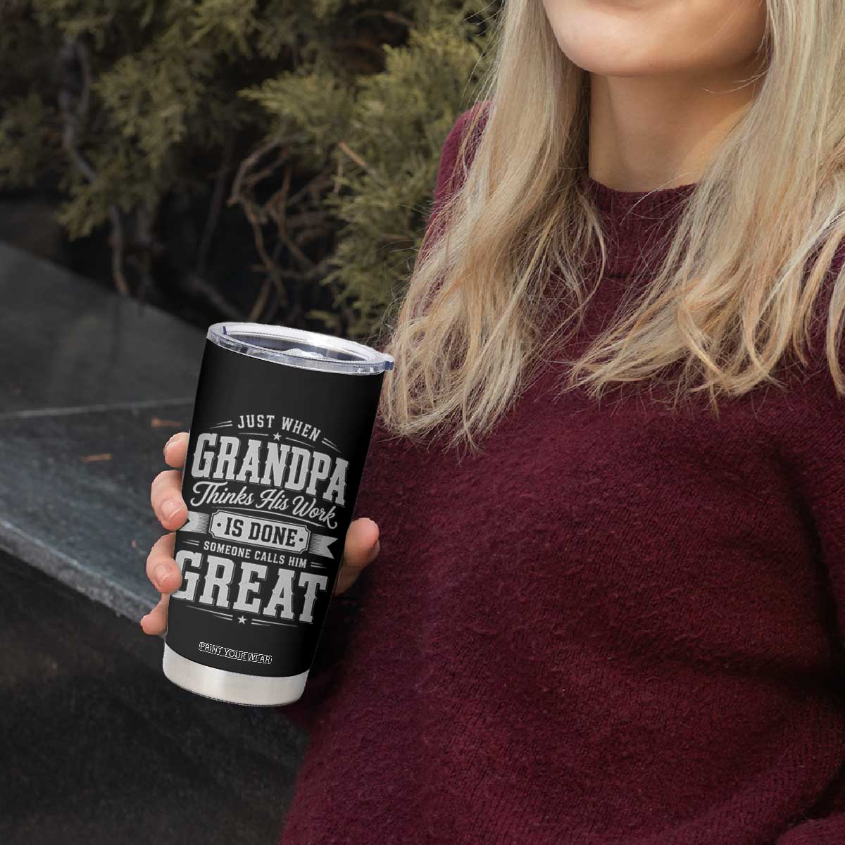 Funny Grandpa Tumbler Cup Just When Grandpa Thinks His Work Is Done Someone Calls Him Great