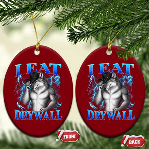 I Eat Drywall Funny Alpha Wolf Ceramic Ornament Stupid Brainrot Meme Edging Werewolf Boootleg Graphic