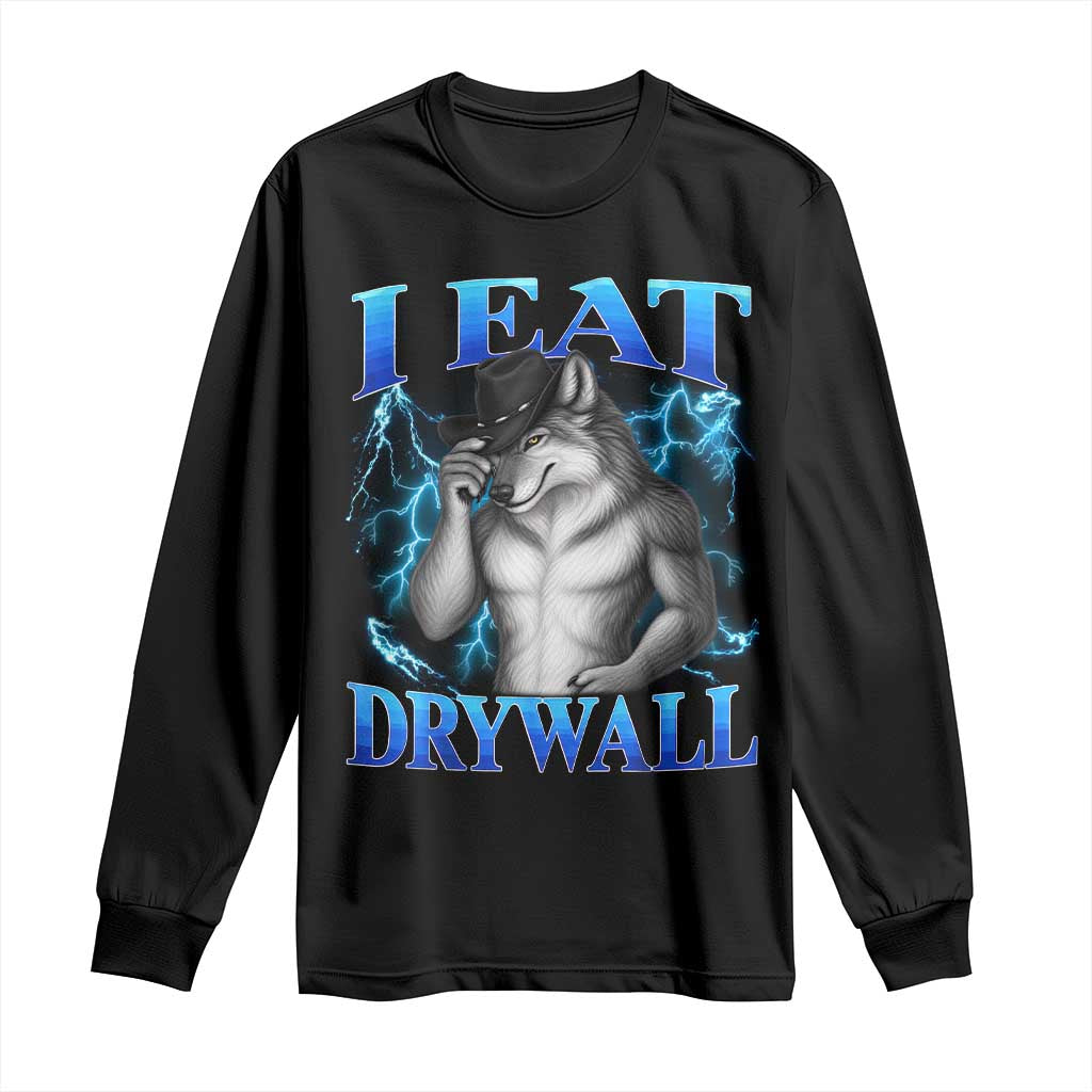 I Eat Drywall Funny Alpha Wolf Long Sleeve Shirt Stupid Brainrot Meme Edging Werewolf Boootleg Graphic