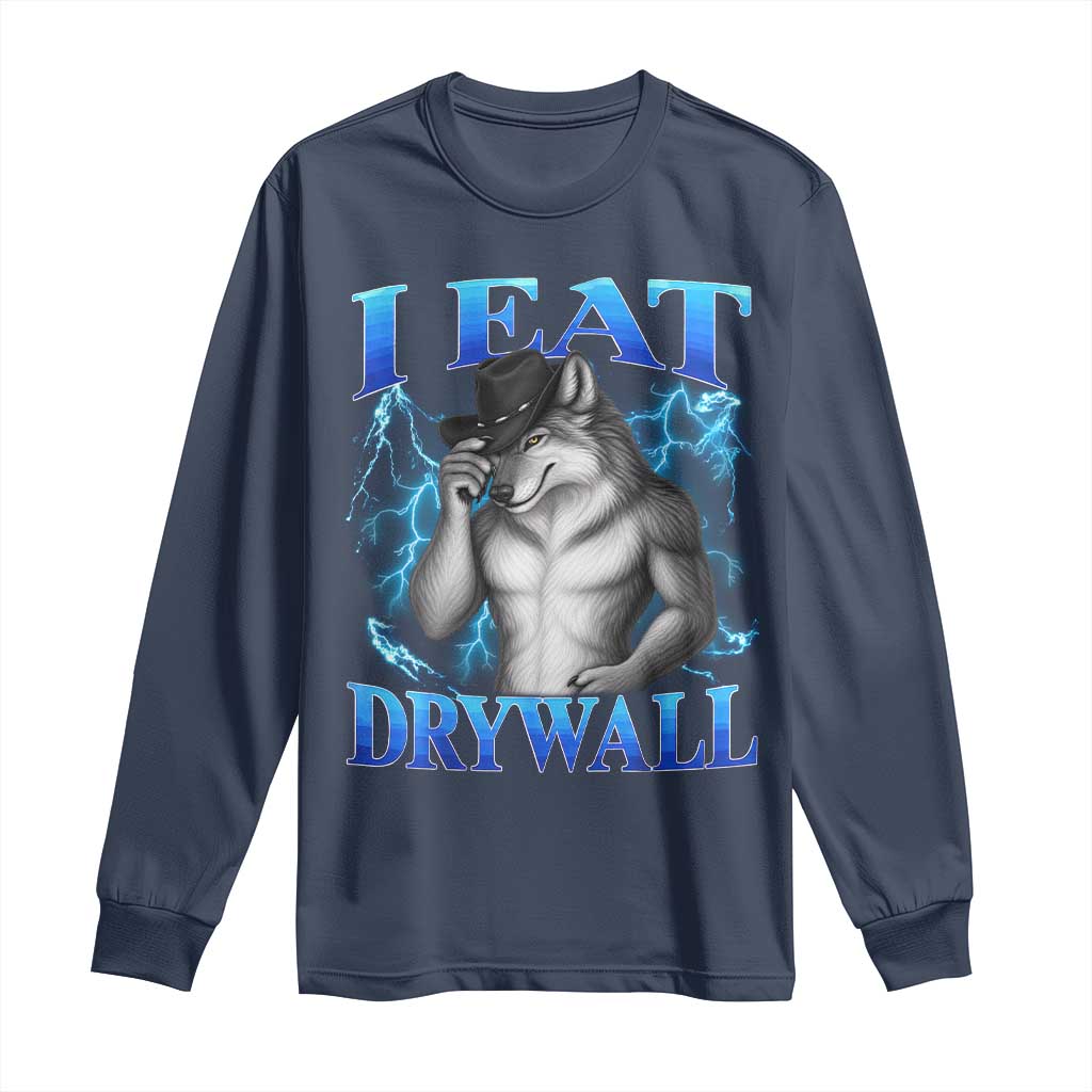 I Eat Drywall Funny Alpha Wolf Long Sleeve Shirt Stupid Brainrot Meme Edging Werewolf Boootleg Graphic