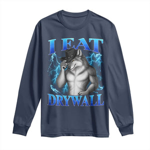 I Eat Drywall Funny Alpha Wolf Long Sleeve Shirt Stupid Brainrot Meme Edging Werewolf Boootleg Graphic